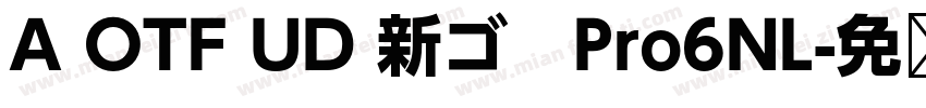 A OTF UD 新ゴ　Pro6NL字体转换